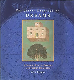 The Secret Language of Dreams : A Visual Key to Dreams and their Meaning