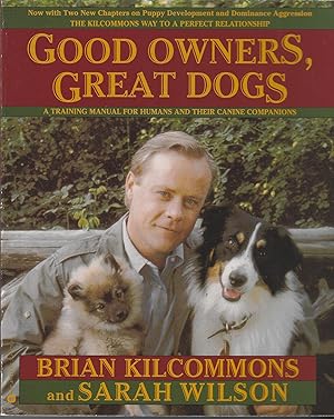 Good Owners, Great Dogs: A Training Manual for Humans and their Canine Companions
