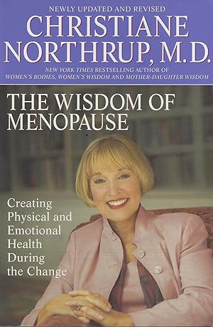 The Wisdom of Menopause: Creating Physical and emotional Health During the Change