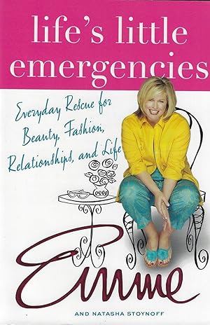 Life's Little Emergencies: Everyday Rescue for Beauty, Fashion, Relationships, and Life