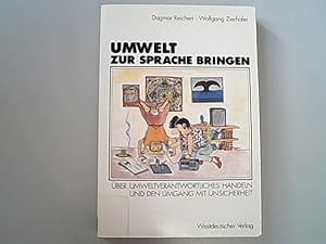 Immagine del venditore per Umwelt zur Sprache bringen: ber Umweltverantwortliches Handeln, die Wahrnehmung der Waldsterbensdiskussion und den Umgang mit Unsicherheit. venduto da Antiquariat Bookfarm