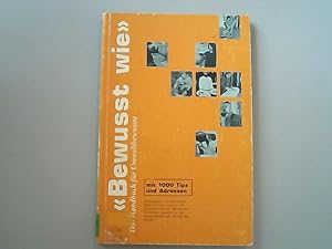 Imagen del vendedor de "Bewusst wie". Ein Handbuch fr Umweltbewusste. a la venta por Antiquariat Bookfarm