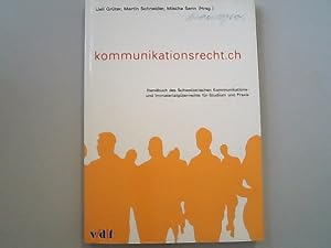 Bild des Verkufers fr Kommunikationsrecht.ch: Handbuch des Schweizerischen Kommunikations- und Immaterialgterrechts fr Studium und Praxis. zum Verkauf von Antiquariat Bookfarm