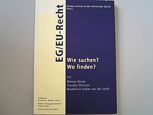 Immagine del venditore per EG-, EU-Recht : wie suchen? wo finden?. Europa-Institut an der Universitt Zrich (Hrsg.) venduto da Antiquariat Bookfarm