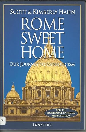 Rome Sweet Home - Our Journey to Catholicism