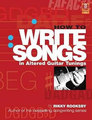 Seller image for How to Write Songs in Altered Guitar Tunings (Paperback) for sale by Grand Eagle Retail