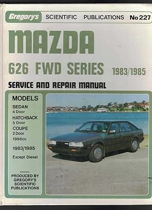 MAZDA 626. FRONT WHEEL DRIVE Front Wheel Drive 1998cc, 1983-1985. SERVICE & REPAIR MANUAL No. 227
