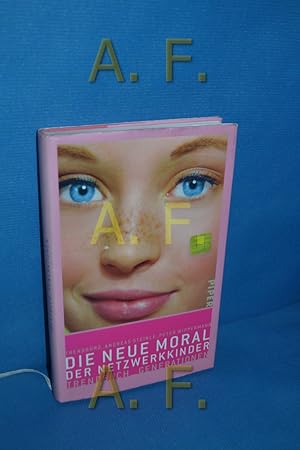 Seller image for Die neue Moral der Netzwerkkinder : Trendbuch Generationen. for sale by Antiquarische Fundgrube e.U.