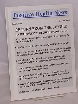 Imagen del vendedor de Positve Health News: report #14, summer issue Return from the jungle; an interview with Chris DaFoe a la venta por Bolerium Books Inc.