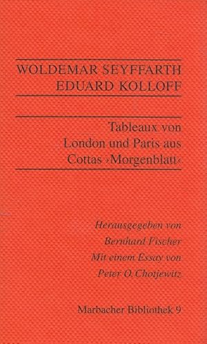 Seller image for Tableaux von London und Paris aus Cottas "Morgenblatt". Deutsche Schillergesellschaft, Marbach am Neckar. ; Eduard Kolloff / Marbacher Bibliothek ; 9 for sale by Versandantiquariat Nussbaum