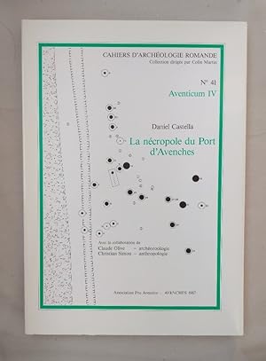 La Necropole du Port d'Avenches (=Cahiers d'archéologie romande de la Bibliothèque Historique Vau...