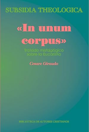 «In unum corpus». Tratado mistagógico sobre la Eucaristía