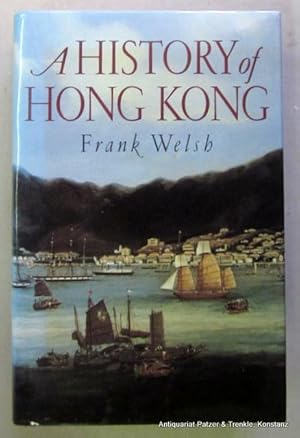 Seller image for A History of Hong Kong. London, HarperCollins, 1993. Mit Tafelabbildungen. XV, 624 S. Or.-Pp. mit Schutzumschlag, illustrierte Vorstze. (ISBN 0002158523). - Durch Register erschlossen. for sale by Jrgen Patzer