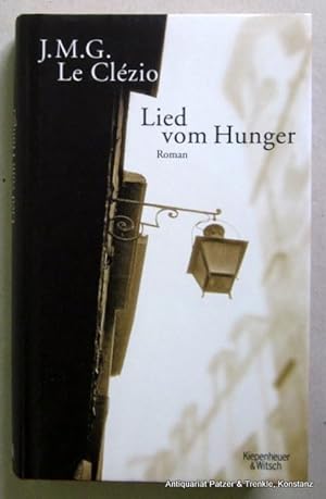 Lied vom Hunger. Roman. Aus dem Französischen von Uli Wittmann. Köln, Kiepenheuer & Witsch, 2009....