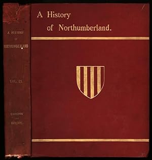 A History of Northumberland. Volume IX. The Parochial Chapelries of Earsdon and Horton