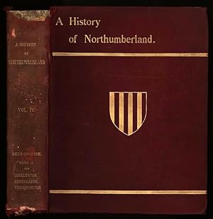 A History of Northumberland. Volume IV. Hexhamshire: Part II (Hexham, Whitley Chapel, Allendale, ...