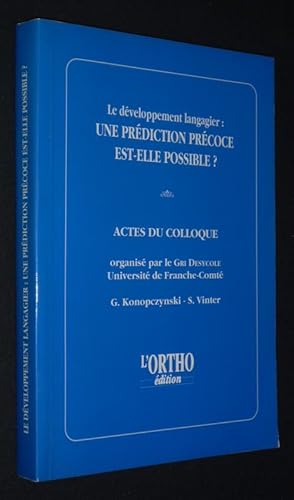 Image du vendeur pour Le Dveloppement langagier : une prdiction prcoce est-elle possible ? mis en vente par Abraxas-libris