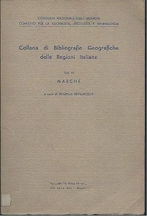 Seller image for COLLANA DI BIBLIOGRAFIE GEOGRAFICHE DELLE REGIONI ITALIANE - Vol. VI - Marche for sale by Invito alla Lettura
