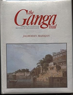 Seller image for THE GANGA TRAIL-Foreign accounts and sketches of the river scene for sale by Invito alla Lettura