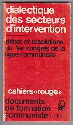 Dialectique des secteurs d'intervention. Débats et résolutions du 1er congrès de la Ligue communi...