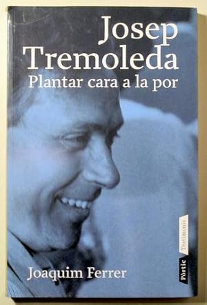 Image du vendeur pour JOSEP TREMOLEDA PLANTAR CARA A LA POR 1932 - 1999 - Barcelona 2008 - il lustrat mis en vente par Llibres del Mirall