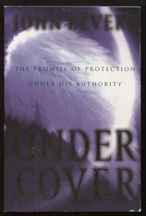 Under Cover ; The Promise of Protection Under His Authority The Promise of Protection Under His A...