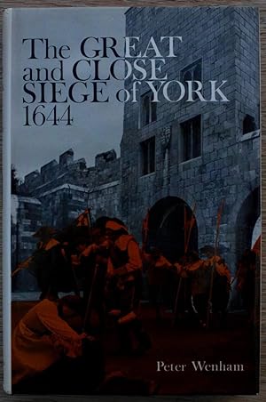 The Great and Close Siege of York 1644.