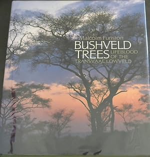 Immagine del venditore per Bushveld Trees: Lifeblood of the Transvaal Lowveld venduto da Chapter 1