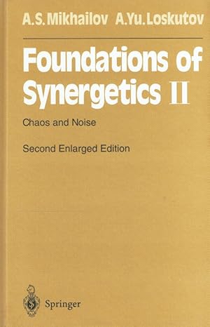 Seller image for Foundations of Synergetics II: Chaos and Noise (Springer Series in Synergetics). for sale by Antiquariat Bernhardt