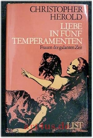 Bild des Verkufers fr Liebe in fnf Temperamenten : Frauen der galanten Zeit. zum Verkauf von art4us - Antiquariat
