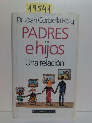 Seller image for PADRES E HIJOS : UNA RELACIN for sale by Librera Circus