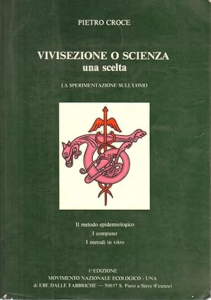 Imagen del vendedor de Vivisezione o Scienza: una scelta la sperimentazione sull'uomo a la venta por Di Mano in Mano Soc. Coop