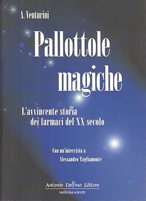 Bild des Verkufers fr Pallottole Magiche L'avvincente storia dei farmaci del XX secolo zum Verkauf von Di Mano in Mano Soc. Coop