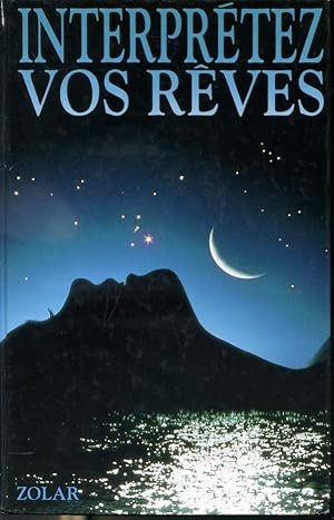 Seller image for Interprtez vos rves : La cl des songes et des rves for sale by Librairie Le Nord