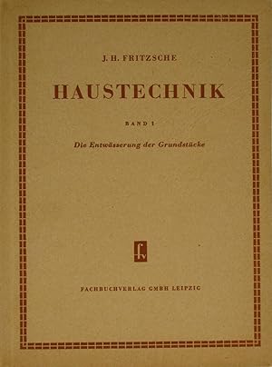 Bild des Verkufers fr Haustechnik. Band 1. Die Entwsserung der Grundstcke., zum Verkauf von Versandantiquariat Hbald