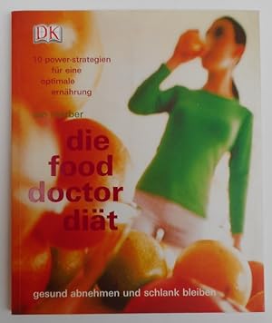 Bild des Verkufers fr Die Food Doctor Dit. 10 Power-Strategien fr eine optimale Ernhrung. Mit zahlr Abb. zum Verkauf von Der Buchfreund