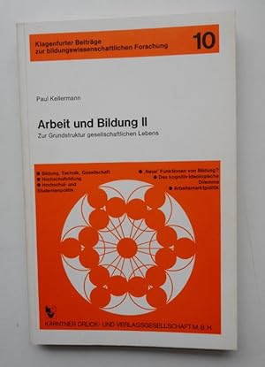 Bild des Verkufers fr Arbeit und Bildung II. Zur Grundstruktur gesellschaftlichen Lebens. zum Verkauf von Der Buchfreund