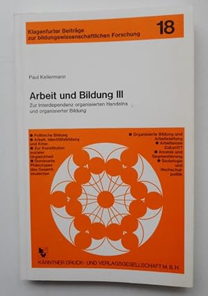 Bild des Verkufers fr Arbeit und Bildung III. Zur Interdependenz organisierten Handelns und organisierter Bildung. zum Verkauf von Der Buchfreund