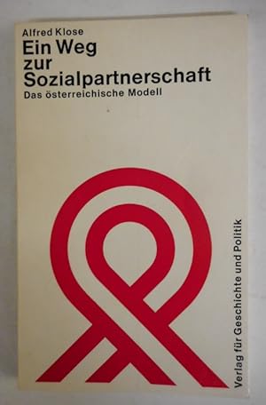 Image du vendeur pour Ein Weg zur Sozialpartnerschaft. Das sterreichische Modell. mis en vente par Der Buchfreund
