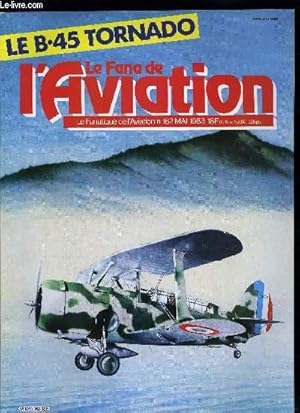 Seller image for LE FANA DE L'AVIATION N 162 - Le North American B-45 Tornado par Bernard Millot, La saga du GS-U par Bjorn Olsen et A.R. Chapman, Les caudron trimoteurs par Robert Esprou et Joseph De Joux, Les Helldiver franais par Pierre Rivire for sale by Le-Livre