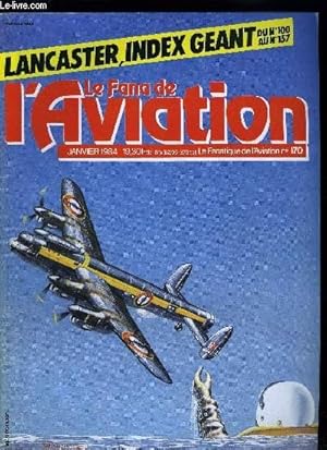 Seller image for LE FANA DE L'AVIATION N 170 - Le military Airlift Command en RFA par Michel Martin, Lancaster le puissant par Michel Bnichou, Une escale sur le Westfalen par Michel Borget, Le MiG 15 par Alain Pelletier, Les avions de l'indpendance polonaise for sale by Le-Livre