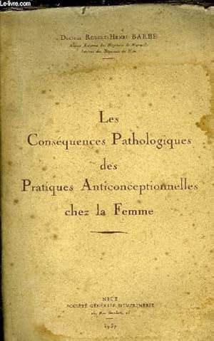 Bild des Verkufers fr LES CONSEQUENCES PATHOLOGIQUES DES PRATIQUES ANTICONCEPTIONNELLES CHEZ LA FEMME zum Verkauf von Le-Livre