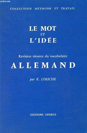 Image du vendeur pour LE MOT ET L'IDEE, REVISION VIVANTE DU VOCABULAIRE ALLEMAND mis en vente par Le-Livre