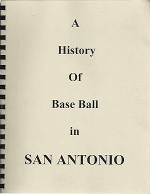 Seller image for A History of Base Ball in San Antonio for sale by Once Read Books
