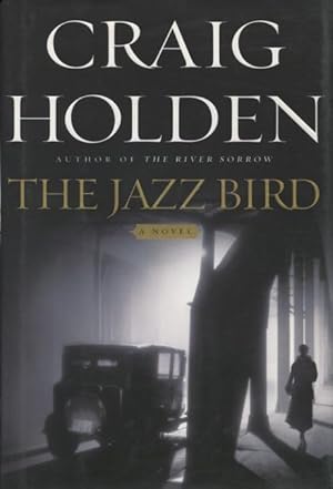 Bild des Verkufers fr The Jazz Bird: A Novel zum Verkauf von Kenneth A. Himber