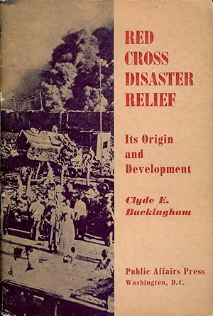 RED CROSS DISASTER RELIEF: ITS ORIGIN AND DEVELOPMENT