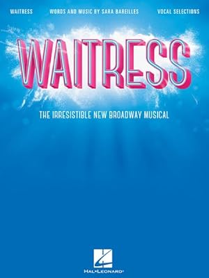 Imagen del vendedor de Waitress : The Irresistible New Broadway Musical - Vocal Selections a la venta por GreatBookPrices