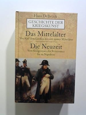 Die Geschichte der Kriegskunst. Das Mittelalter / Die Neuzeit.