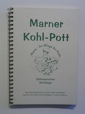 Marner Kohl-Pott. Das dicke Kochbuch mit den vielen Leckereien rund um den Kohl aus der Region in...