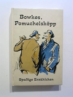 Seller image for Bowkes, Pomuchelskpp. Spaige Erzhlungen. for sale by Buecherhof